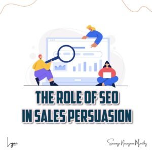 The Psychology of Persuasion in Sales | Lyan.Digital | Saranya Narayana Moorthy