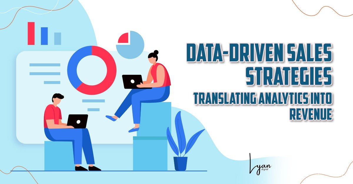 Translating Analytics into Revenue | Lyan.Digital | Saranya Narayana Moorthy